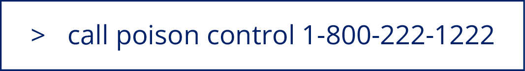 Poison Control Call 1-800-222-1222
